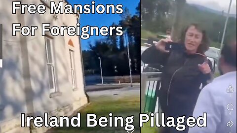 Ireland : Free Mansions For Foreigners. Paid For By The Irish Taxpayer. Is This Treason?