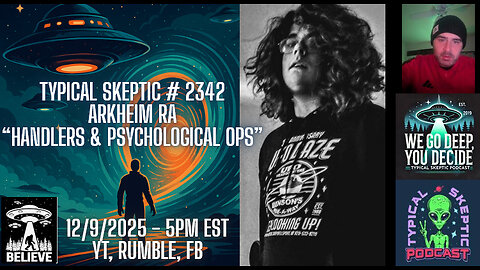 Arkheim Ra – “Handlers & Psychological Operations” - Typical Skeptic Podcast # 2342