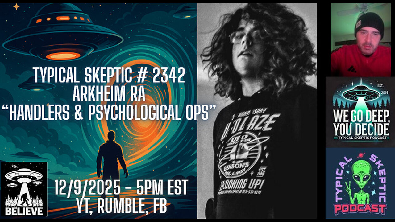 Arkheim Ra – “Handlers & Psychological Operations” - Typical Skeptic Podcast # 2342