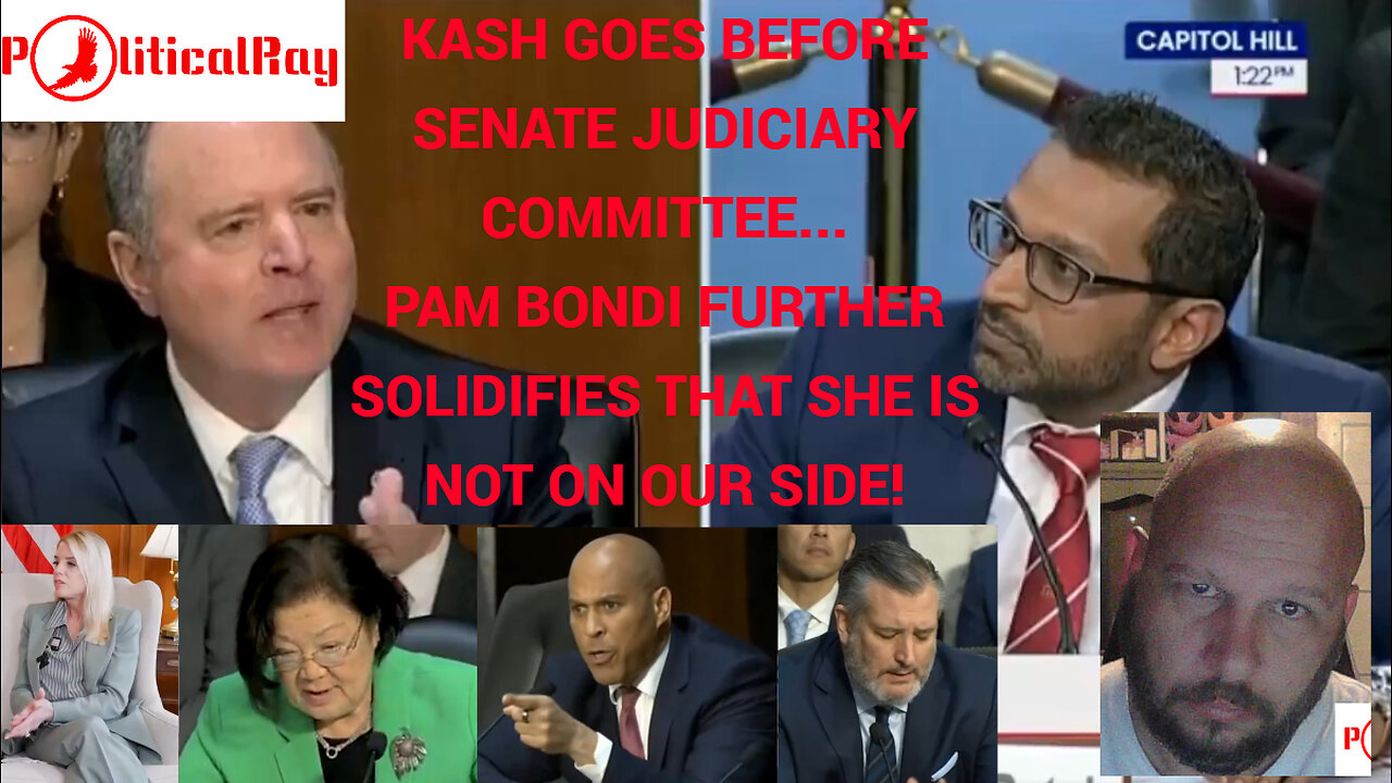Kash Patel has Judiciary hearing, and Pam Bondi furthers my point of her being a terrible AG...
