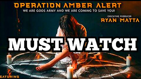 'OPERATION AMBER ALERT' MOVIE 'U.S.A' CHILD TRAFFICKING DOCUMENTARY BY 'RYAN MATTA'