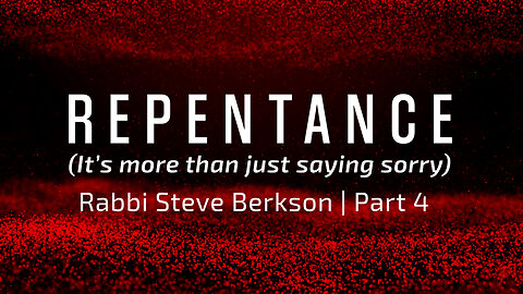 Repentance (It’s more than just saying sorry) | Part 4