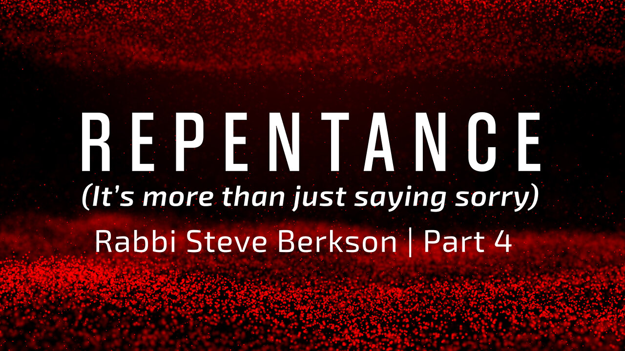 Repentance (It’s more than just saying sorry) | Part 4