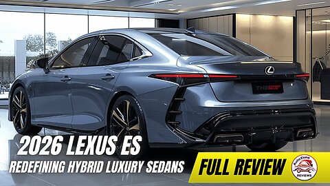 2026 Lexus ES – Redefining Hybrid Luxury Sedans