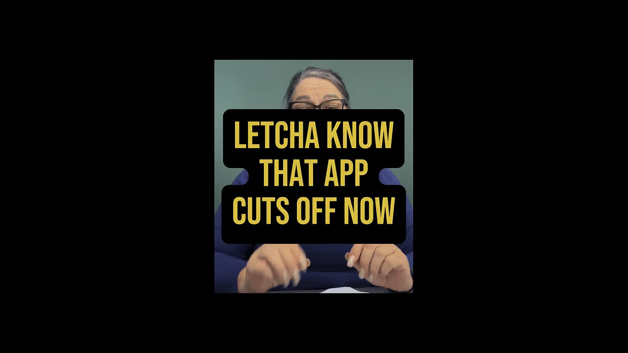 Letcha Know That APP CUTS Off Now 😳
