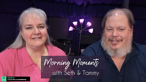 Morning Moments w/Seth & Tammy - 2 May 2025