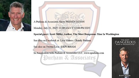 Special guest: Scott Miller, Author, The Most Dangerous Man in Washington