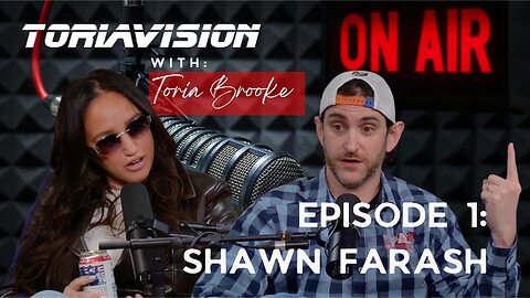 Toriavision with Toria Brooke EP: 001 Shawn Farash