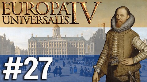 Europa Universalis IV - Netherlands, Taking On The Middle East And Reaching Bhutan! #27
