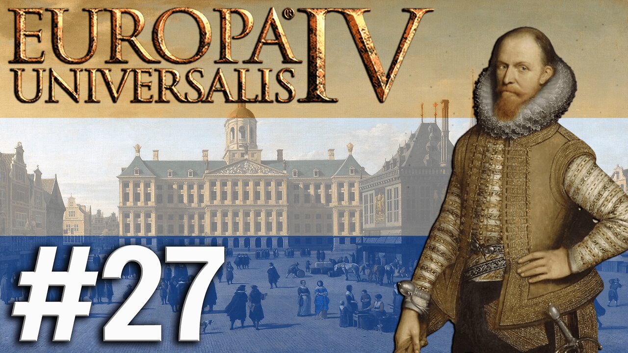 Europa Universalis IV - Netherlands, Taking On The Middle East And Reaching Bhutan! #27