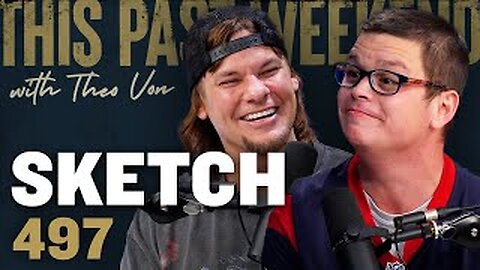Sketch | This Past Weekend w/ Theo Von #497 Podcast