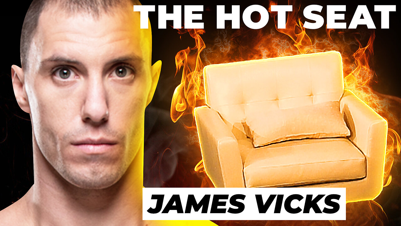 🔥 THE HOT SEAT with James Vick!