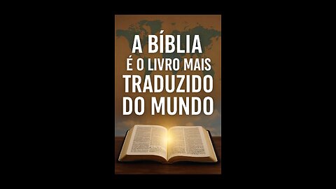 A Bíblia é o Livro mais traduzido do Mundo