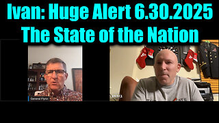 General Flynn & Ivan Raiklin Huge Alert 6.30.25 - The State of the Nation