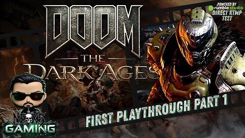 Doom: We've Come Full Circle | Part 1 | Rumble Studio Direct RTMP | Rumble Gaming
