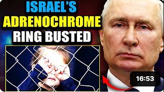 Putinin adrenokromi-työryhmä pidätti Israelin maanalaisen lapsikauppaverkoston