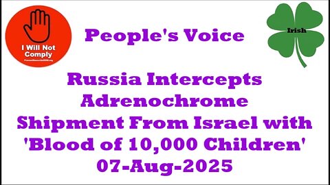Russia Intercepts Adrenochrome Shipment From Israel: 'Blood of 10,000 Children' 07-Aug-2025