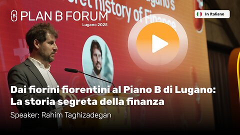 Dai Fiorini Fiorentini al Piano ₿ di Lugano: La Storia Segreta della Finanza | Plan ₿ Forum