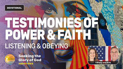 Listening & Obeying - Real Testimonies (Power & Faith) - Tiffany Root & Kirk VandeGuchte
