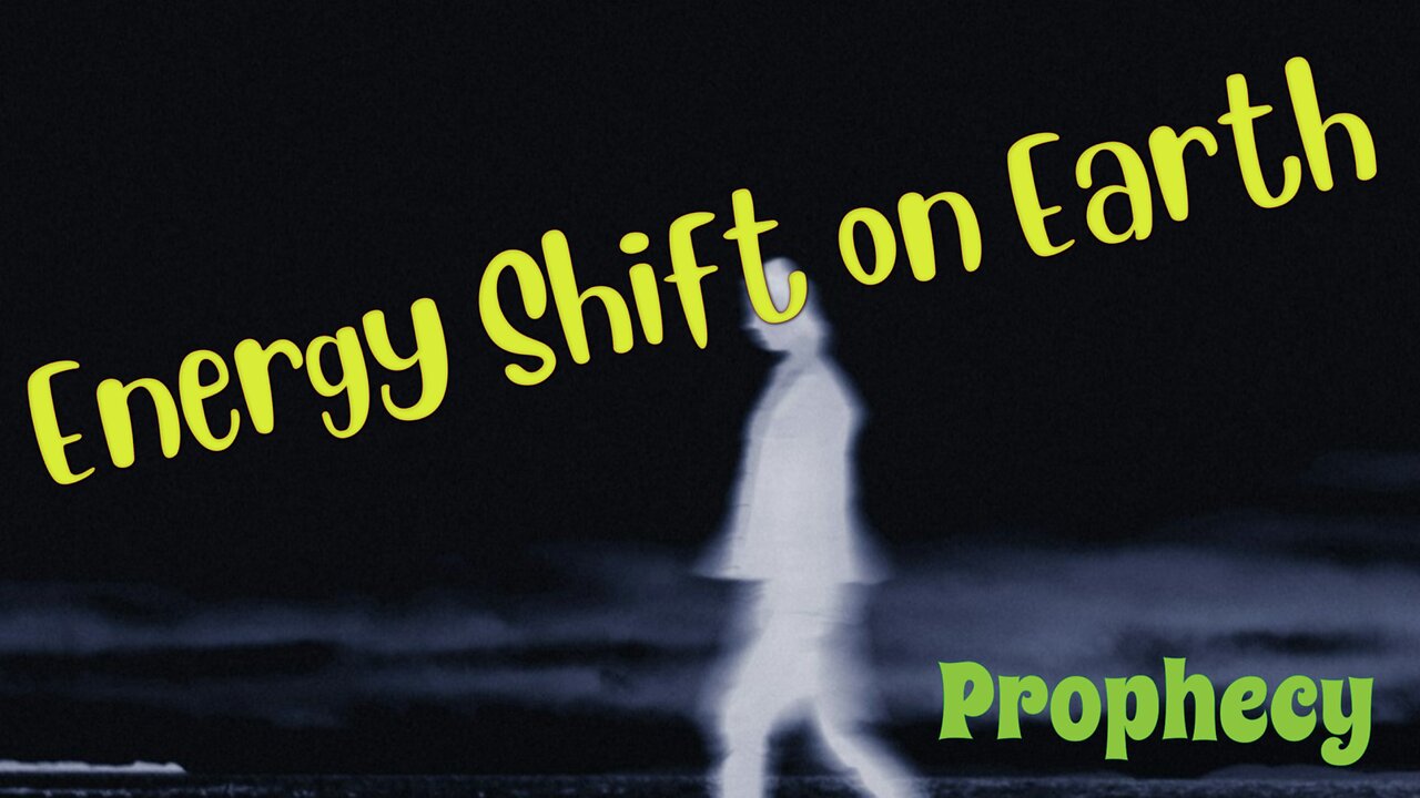 Energy Shift on Earth!