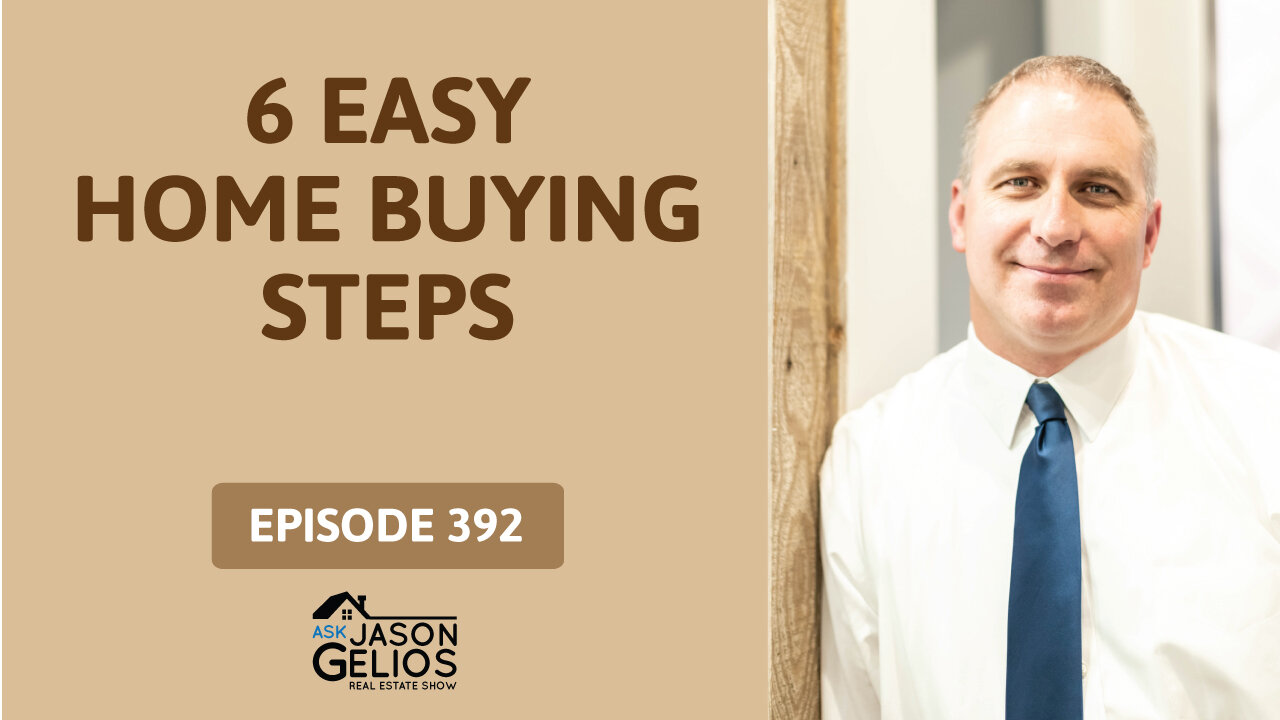 The Home Buying Process In 6 Simple Steps | Ep. 392 AskJasonGelios Show