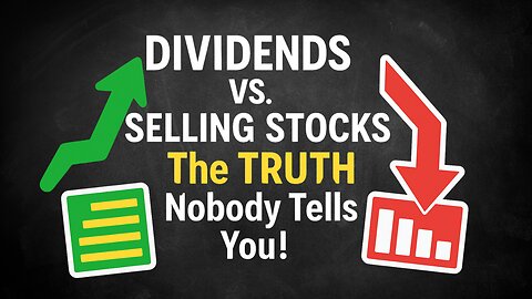 Dividends vs. Selling Stocks: The TRUTH Nobody Tells You!