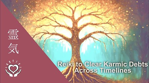 Reiki to Clear Karmic Debts Across Timelines | Energy Healing for Liberation