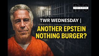 TWR Wednesday | Another Epstein Nothing Burger?