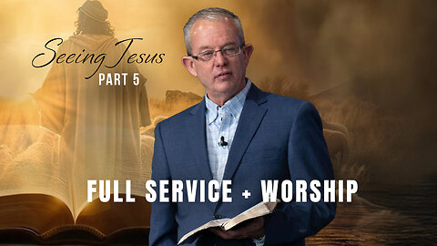 Seeing Jesus Part 5 - Easter Sunday - Lawson Perdue - Sunday 2nd Service - 04/20/25