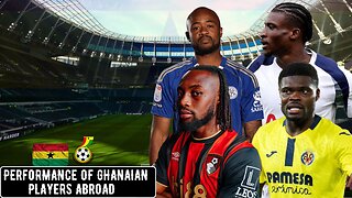 Performance of Ghanaian 🇬🇭 Players this Weekend. Kudus, Partey, Semenyo,Fatawu,Jerry Afriyie