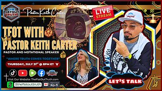 The Flat Out Truth with Guest Speaker: Pastor Keith Carter