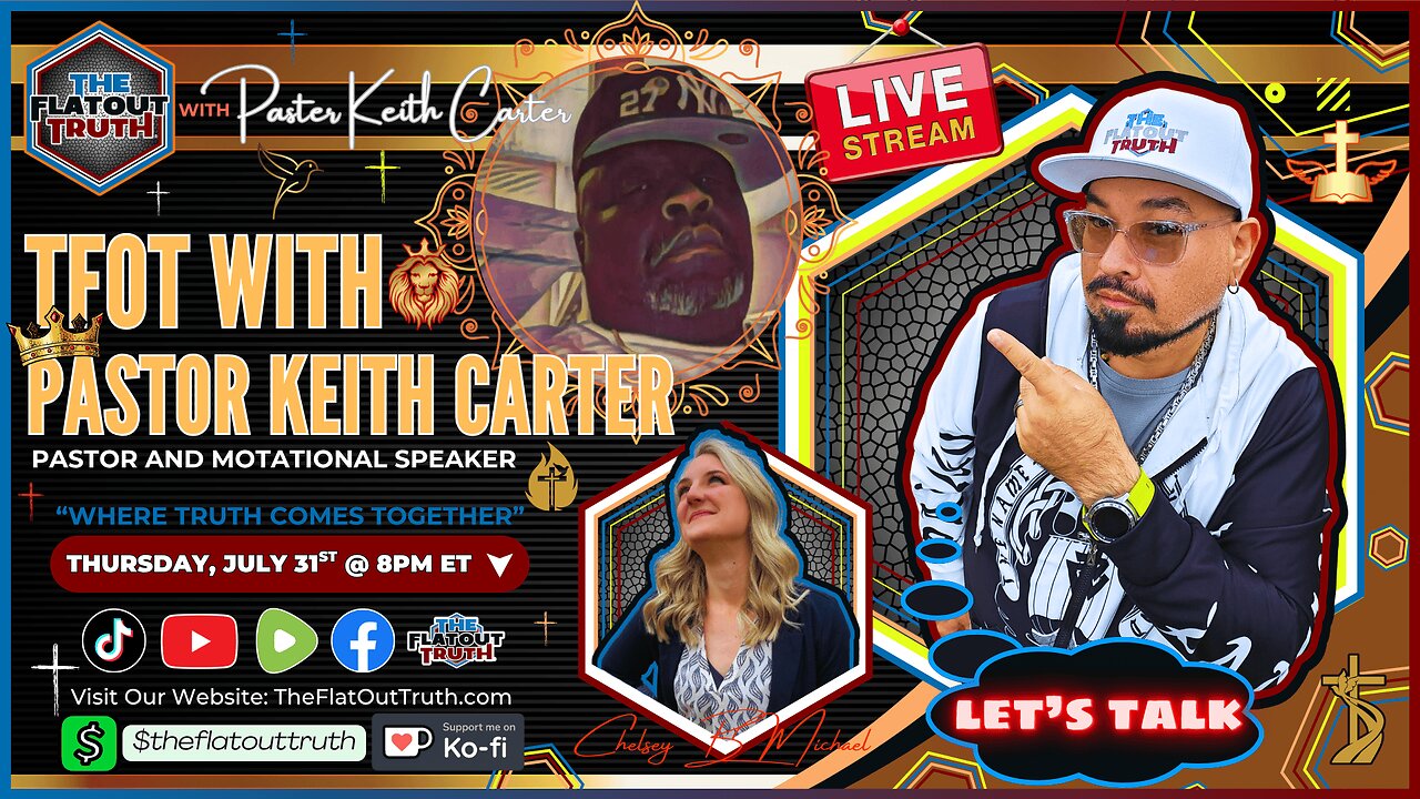 The Flat Out Truth with Guest Speaker: Pastor Keith Carter
