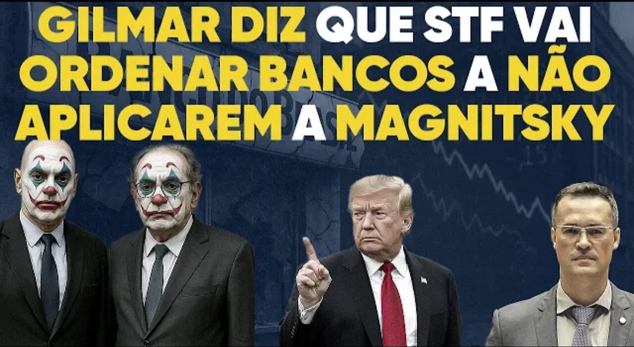 Madness in Brazil: Gilmar says the Supreme Federal Court will order banks not to apply Magnitsky
