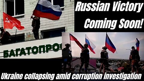 Russian Victory Coming Soon! Ukraine collapsing amid corruption investigation