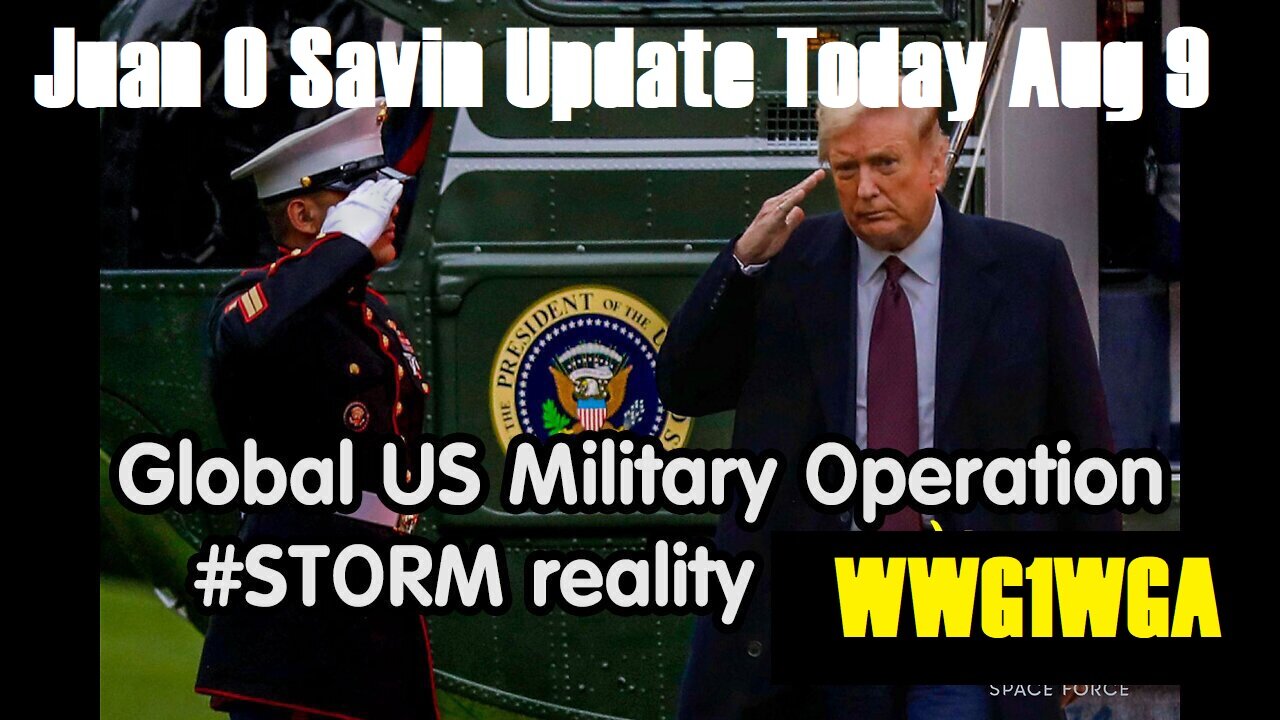 Juan O Savin Update Today Aug 9: "Intel On The Showdown, Treason And Stay The Course!"