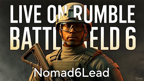 LIVE - BATTLEFIELD 6 - ALL OUT WAR CONTINUES - NOMAD6LEAD
