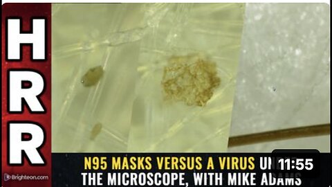 "Examining N95 Masks Versus Viruses: An Under the Microscope Analysis with Mike Adams"