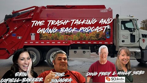 The Trash Talking and Giving Back Podcast - Doug Frey, Molly Sebo & SCI Boston