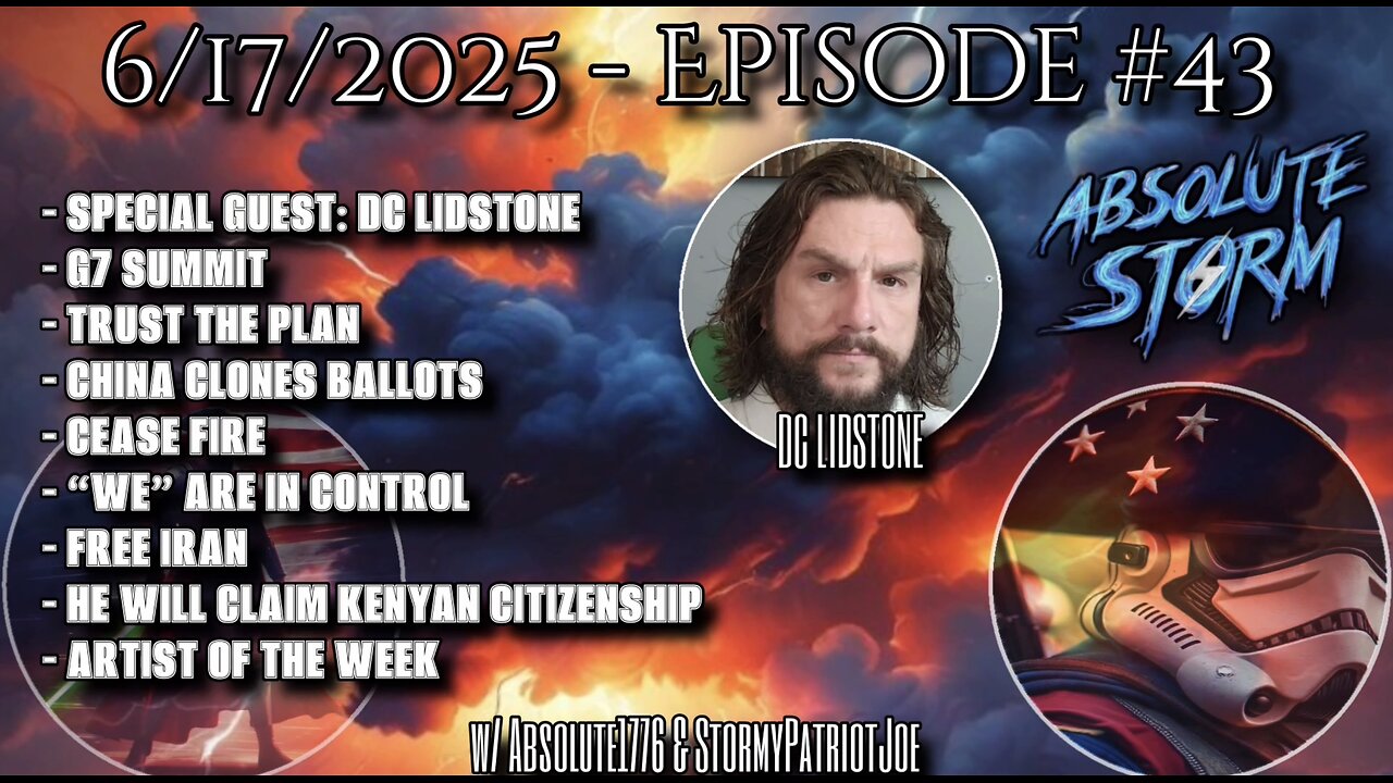 Absolute Storm Ep 43 6/17/25 9pm EST DCLIDSTONE|G7|CONTROL|IRAN|AOTW