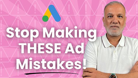Google Ads Mistakes To Avoid - Avoid These 10 Google Ads Mistakes To Save Time And Money