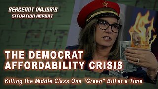 The Democrat Affordability Crisis | Sergeant Major's Situation Report w/John Gillette