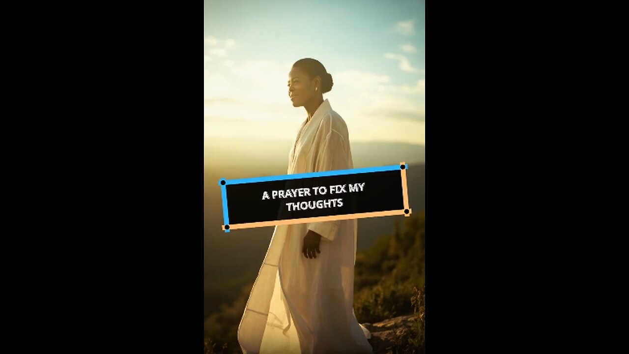 Daily Prayer: A Prayer to Fix My Thoughts