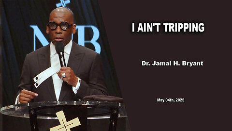 Dr. Jamal H. Bryant - I AIN'T TRIPPING - Sunday 04th, May 2025