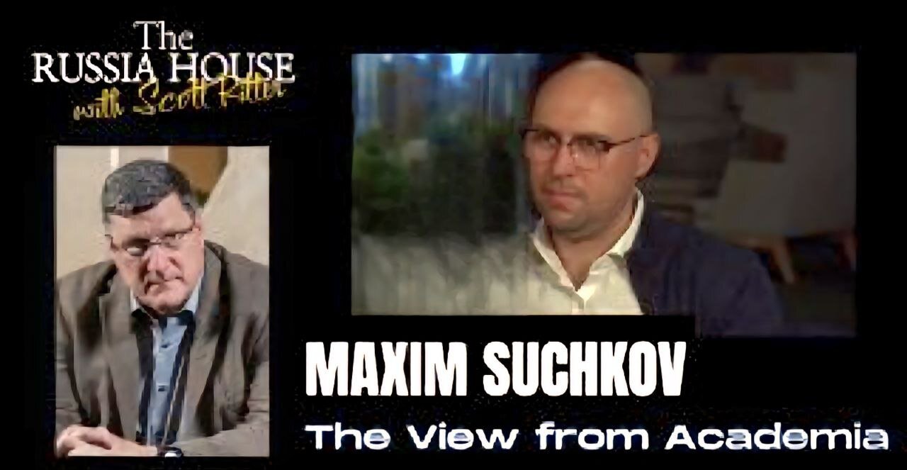 Scott Ritter - Maxim Suchkov, THE VIEW FROM ACADEMIA