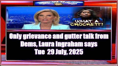 Only grievance and gutter talk from Dems, Laura Ingraham says