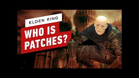 Elden Ring - Who Is Patches_