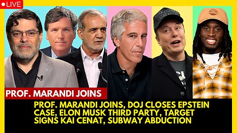 MOHAMMAD MARANDI JOINS, EPSTEIN CASE CLOSED, ELON MUSK THIRD PARTY, TARGET SIGNS KAI CENAT