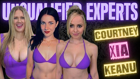 Unqualified Experts with Keanu Thompson & Courtney Brooke!