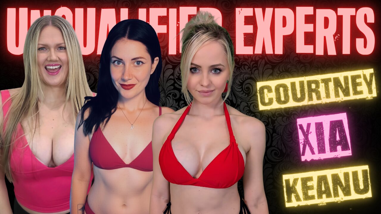 Unqualified Experts with Keanu Thompson & Courtney Brooke!