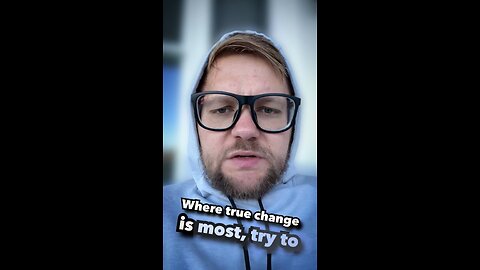 Where True Change Is